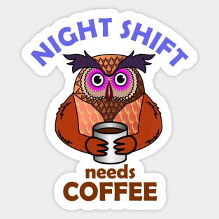 Night Shift Owl Needs Coffee Sticker